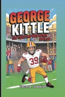 GEORGE KITTLE: The Tight End Who Never Gave Up: Inspiring Biography For Kids B0F4PHN77J Book Cover