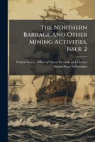 The Northern Barrage And Other Mining Activities, Issue 2 1286720184 Book Cover