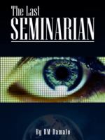 The Last Seminarian 1629670030 Book Cover