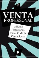 Venta PROFERSONAL: la Marca Profersonal, Pilar #1 de la Venta Social 1724289772 Book Cover