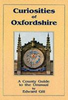 Curiosities of Oxfordshire : A County Guide to the Unusual 1857700732 Book Cover