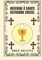 Neuvaine à Sainte Katharine Drexel (French Edition) B0DY893YWY Book Cover