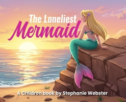 The Loneliest Mermaid B0GSYJNJKD Book Cover
