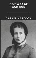 Catherine Booth Highway of Our God 1093895993 Book Cover