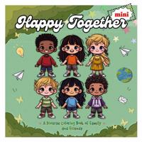 Happy Together Mini: a Diverse Coloring Book of Family & Friends: Mini Version W/ 50 Coloring Pages ! B0F444HCK1 Book Cover