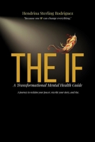 THE IF: A Transformational Mental Health Guide: Burnout Recovery and Trauma Healing for Lasting Confidence – A Mental Health and Personal Growth Guide to Reclaim Your Life B0FMS8TN6K Book Cover
