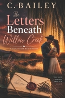 The Letters Beneath Willow Creek: A Maple Creek Ranch Novel (Maple Creek Ranch Romance Novels) B0H4G4FH1X Book Cover