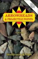 Arrowheads and Projectile Points (Identification & Values (Collector Books)) 0891452281 Book Cover