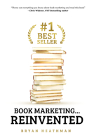 #1 Best Seller: Book Marketing ... Reinvented 1641463465 Book Cover