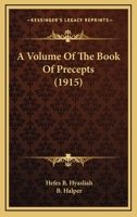 A Volume Of The Book Of Precepts 0548880093 Book Cover