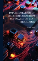 Implementation of Speech Recognition Software for Text Processing 1025110234 Book Cover