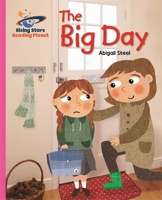 Reading Planet - The Big Day - Pink B: Galaxy 1471879437 Book Cover