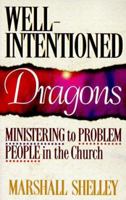 Well-Intentioned Dragons: Ministering to Problem People in the Church 0917463048 Book Cover