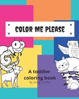 Color Me Please: A toddler coloring book B09558S3SG Book Cover