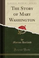The Story of Mary Washington - Primary Source Edition 1018544844 Book Cover