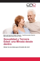 Sexualidad y Tercera Edad: Una Mirada Desde Dentro 3659035408 Book Cover