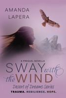 Sway with the Wind : A Prequel Novella (Desert of Dreams Series) 1965660061 Book Cover