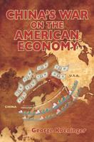China's War on the American Economy 1419685465 Book Cover