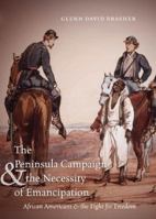 The Peninsula Campaign & the Necessity of Emancipation: African Americans & the Fight for Freedom 1469617501 Book Cover