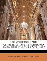 Forschungen Zur Christlichen Literaturund Dogmengeschichte, Volume 5 1143596587 Book Cover