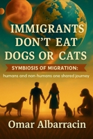 Immigrants Don't Eat Dogs or Cats 1088196195 Book Cover