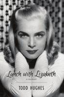 Lunch with Lizabeth 1949790681 Book Cover