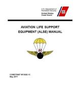 Aviation Life Support Equipment (ALSE) Manual: COMDTINST M13520.1C May 18 2011 1075468035 Book Cover