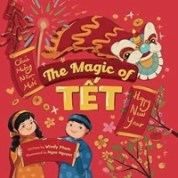 The Magic of T?t: A Vietnamese Lunar New Year Bilingual Children's Book (Learn Vietnamese) B0DRVZJKPZ Book Cover
