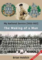 My National Service (1955-1957): The Making of a Man 0995623120 Book Cover