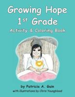 Growing Hope 1st Grade Activity & Coloring Book 198343311X Book Cover