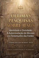 ÚLTIMAS PESQUISAS SOBRE JESUS: Identidade e Divindade: A Autorrevelação do Messias e o Testemunho das Fontes. Tratado sobre Jesus de Nazaré - Vol. II (Portuguese Edition) B0GYHK4WWB Book Cover