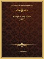 Religion Og Ethik (1897) 1169608507 Book Cover