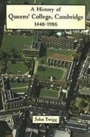 History of Queens' College, Cambridge 1448-1986 0851154883 Book Cover