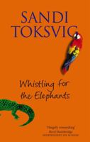 Whistling for the Elephants 075153286X Book Cover