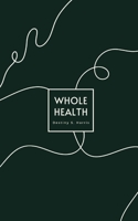 Whole Health (Short Affirmation Exercises) B0CQV4V3Y7 Book Cover