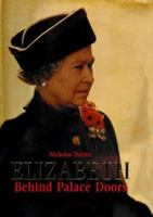 Elizabeth: Behind Palace Doors 1840184019 Book Cover