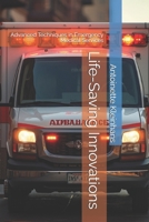 Life-Saving Innovations: Advanced Techniques in Emergency Medical Services B0DQ4J7FK3 Book Cover