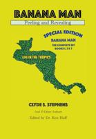 Banana Man: Peeling and Revealing: SPECIAL EDITION (Life in the Tropics) 9962715458 Book Cover