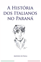 A História dos Italianos no Paraná B09T8WRZNX Book Cover