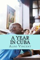 A Year in Cuba: The Clandestine Diary of a Passenger 1502915863 Book Cover