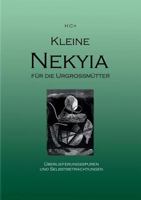 Kleine Nekyia für die Urgroßmütter: Überlieferungsspuren und Selbstbetrachtungen 3844899987 Book Cover