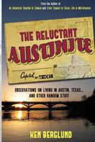 The Reluctant Austinite 1492326305 Book Cover