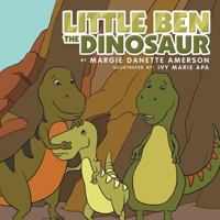 Little Ben the Dinosaur 1465389539 Book Cover