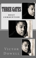 Three Gates: Holy Corruption 1477671447 Book Cover