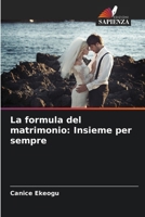 La formula del matrimonio: Insieme per sempre (Italian Edition) 6208150698 Book Cover