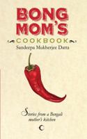 Bong Mom's Cookbook : Stories From A Bengali Mother's Kitchen 935029429X Book Cover