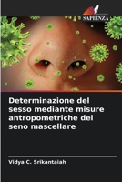 Determinazione del sesso mediante misure antropometriche del seno mascellare 6205338742 Book Cover