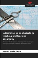 Indiscipline as an obstacle to teaching and learning geography 6209352731 Book Cover