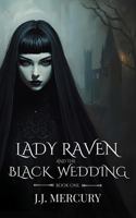 Lady Raven and The Black Wedding B0FWW7XBQN Book Cover