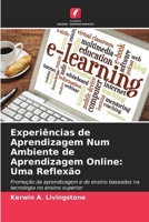 Experiências de Aprendizagem Num Ambiente de Aprendizagem Online: Uma Reflexão: Promoção da aprendizagem e do ensino baseados na tecnologia no ensino superior (Portuguese Edition) 6205018519 Book Cover